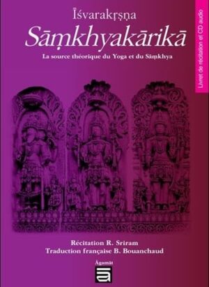 Îsvarakrsna Sâmkhyakârikâ - La source théorique du Yoga et du Sâmkhya - Livre + CD