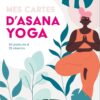 Mes cartes d'Asana Yoga: 50 postures & 25 séances