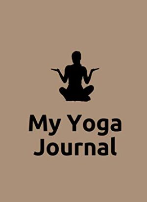 My Yoga Journal Notebook 2020 120 pages size 5"x6": lined notebook 120 pages 6"9"